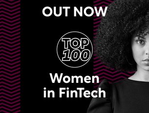 OUT NOW! Top 100 Women in FinTech 2024