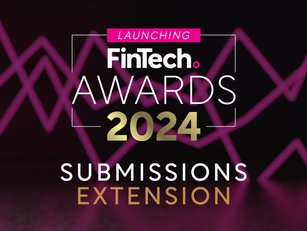 SUBMISSIONS EXTENSION: The Global FinTech Awards 2024