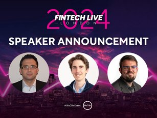 FinTech LIVE London: Three New Speakers Onboard